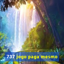 737 jogo paga mesmo